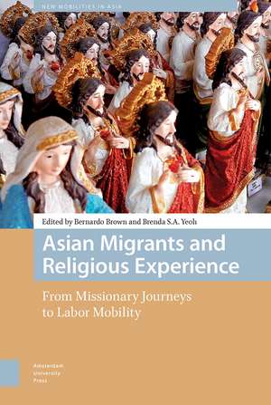 Asian Migrants and Religious Experience – From Missionary Journeys to Labor Mobility de Bernardo Brown