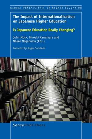 The Impact of Internationalization on Japanese Higher Education: Is Japanese Education Really Changing? de John Mock