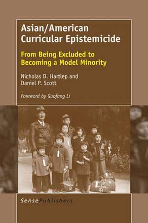 Asian/American Curricular Epistemicide: From Being Excluded to Becoming a Model Minority de Nicholas D. Hartlep