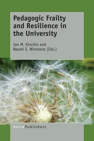 Pedagogic Frailty and Resilience in the University de Ian M. Kinchin