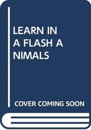 LEARN IN A FLASH ANIMALS