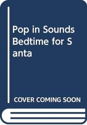 POP IN SOUNDS BEDTIME FOR SANTA