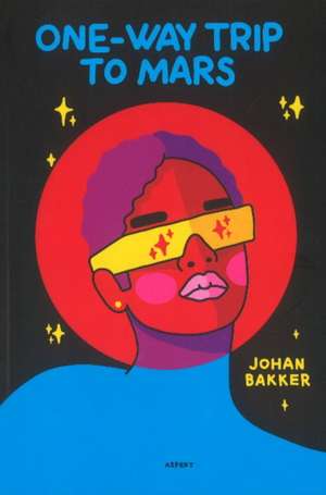 One-Way trip to Mars de Johan Bakker