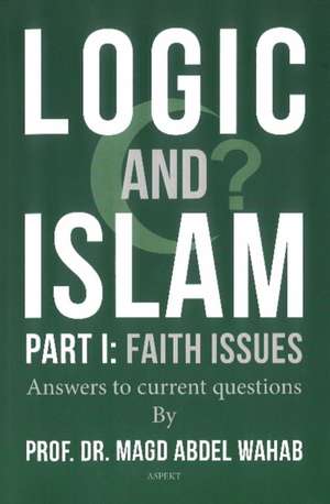 Logic and Islam de Magd Abdel Wahab