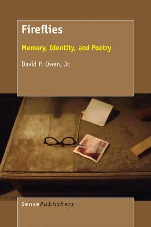 Fireflies: Memory, Identity, and Poetry de David P. Owen Jr.