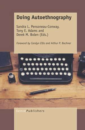 Doing Autoethnography de Sandra L. Pensoneau-Conway