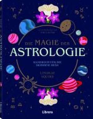 Die Magie der Astrologie de Lindsey Squire