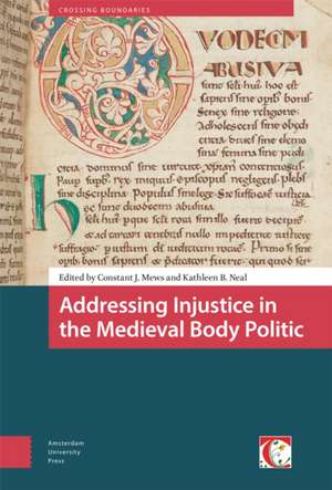 Addressing Injustice in the Medieval Body Politic de Constant Jan Mews