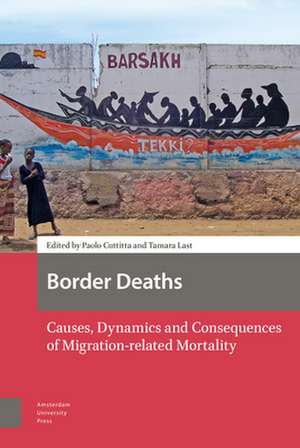 Border Deaths – Causes, Dynamics and Consequences of Migration–related Mortality de Paolo Cuttitta