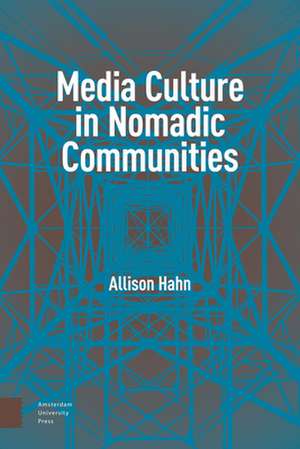 Media Culture in Nomadic Communities de Allison Hahn