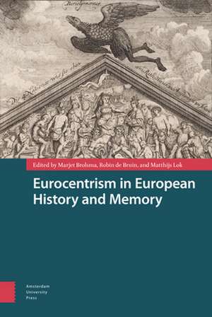 Eurocentrism in European History and Memory de Marjet Brolsma