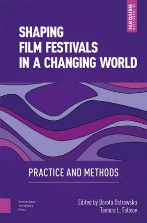 Shaping Film Festivals In a Changing World de Dorota Ostrowska