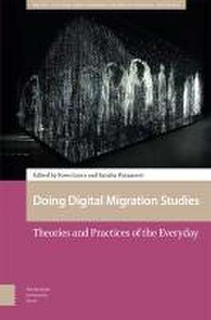 Doing Digital Migration Studies – Theories and Practices of the Everyday de Koen Leurs