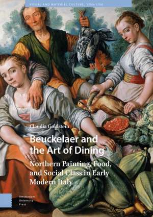 Beuckelaer and the Art of Dining de Claudia Goldstein