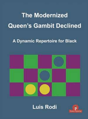 The Modernized Queen's Gambit Declined de Luis Rodi