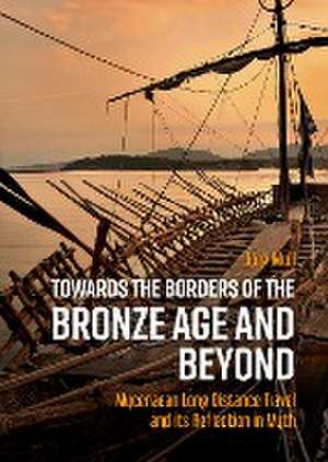 Towards the Borders of the Bronze Age and Beyond de Joerg Mull