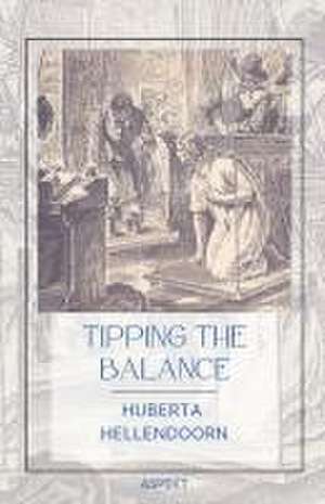 Tipping the Balance de Huberta Hellendoorn