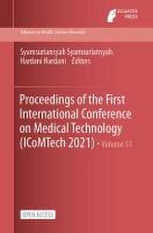 Proceedings of the First International Conference on Medical Technology (ICoMTech 2021) de Syamsuriansyah Syamsuriansyah