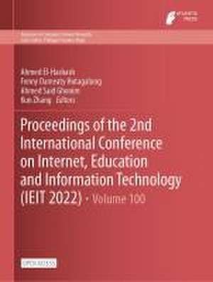 Proceedings of the 2nd International Conference on Internet, Education and Information Technology (IEIT 2022) de Ahmed El-Hashash