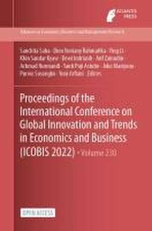 Proceedings of the International Conference on Global Innovation and Trends in Economics and Business (ICOBIS 2022) de Sanchita Saha