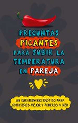 Preguntas picantes para subir la temperatura en pareja de Cool Books