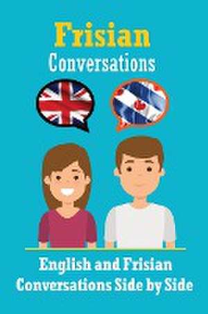 Conversations in Frisian | English and Frisian Conversations Side by Side de Auke de Haan