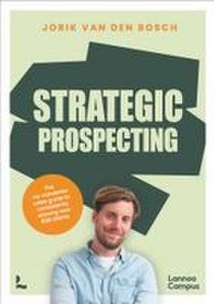 Strategic Prospecting de Jorik van de Bosch