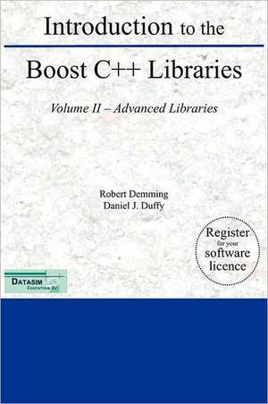 Introduction to the Boost C++ Libraries; Volume II - Advanced Libraries de Robert Demming