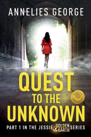 Quest to The Unknown de Annelies George