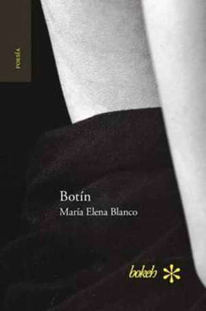 Botín. Antología personal 1986-2016 de María Elena Blanco