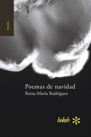 Poemas de navidad de Reina María Rodríguez