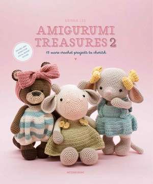 Amigurumi Treasures 2: 15 More Crochet Projects to Cherish de Erinna Lee