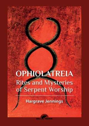 Ophiolatreia de Hargrave Jennings