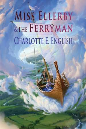 Miss Ellerby and the Ferryman de Charlotte E. English