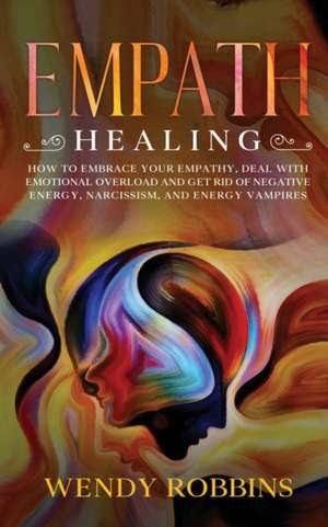 Empath Healing de Wendy Robbins