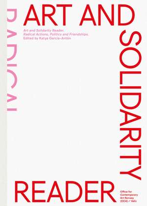 Art and Solidarity Reader de Katya Garcia-Anton