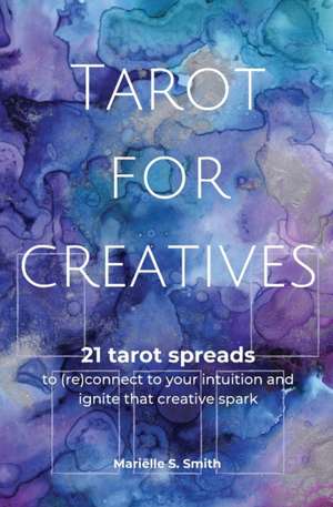 Tarot for Creatives de Mariëlle S. Smith