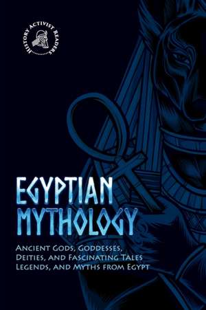 Egyptian Mythology de History Activist Readers