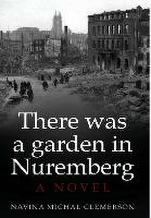 There was a garden in Nuremberg de Navina Michal Clemerson