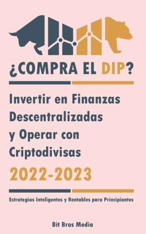 ¿Compra el Dip? de Bit Bros Media