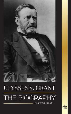 Ulysses S. Grant de United Library