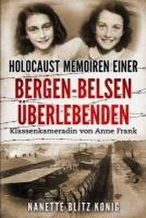 Holocaust Memoiren einer Bergen-Belsen Überlebenden de Nanette Blitz Konig