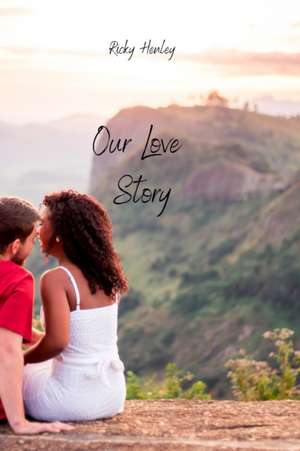 Our Love Story de Ricky Henley