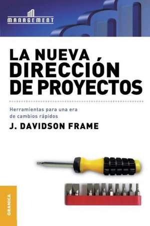 La Nueva Direccion de Proyectos de J. Davidson Frame