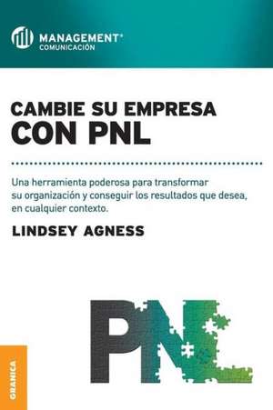 Cambie Su Empresa Con Pnl de Lindsey Agness