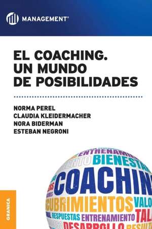 El coaching, Un mundo de posibilidades de Norma Perel De Goldvarg