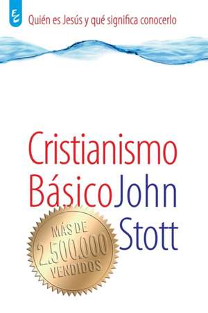 CRISTIANISMO BÁSICO de John Stott