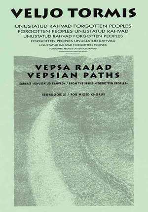 Vespa Rajad (Vespian Paths): From the Series Forgotton Peoples de Veljo Tormis