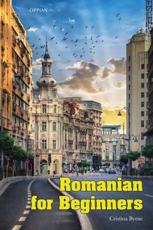 Romanian for Beginners de Cristina Byrne