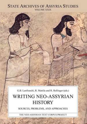 Writing Neo–Assyrian History – Sources, Problems, and Approaches de Giovanni Battis Lanfranchi